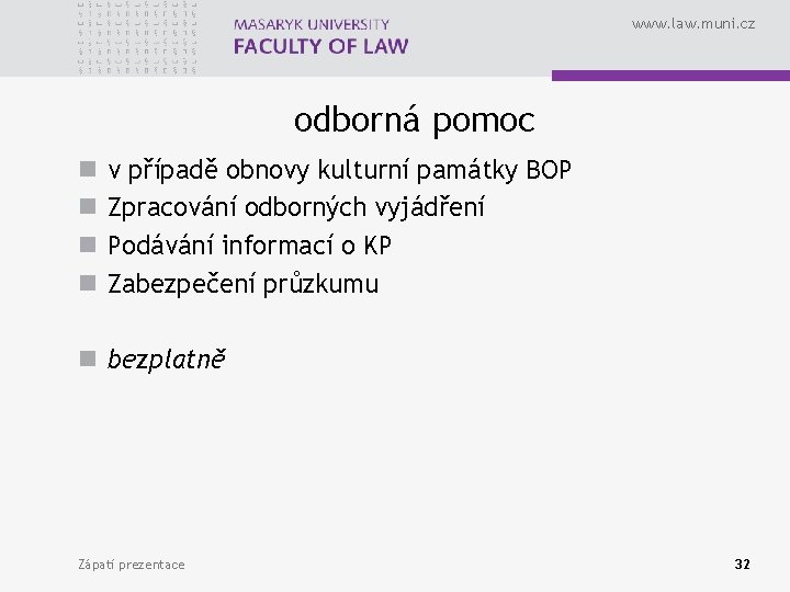 www. law. muni. cz odborná pomoc n n v případě obnovy kulturní památky BOP