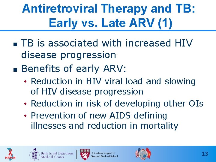 Antiretroviral Therapy and TB: Early vs. Late ARV (1) n n TB is associated