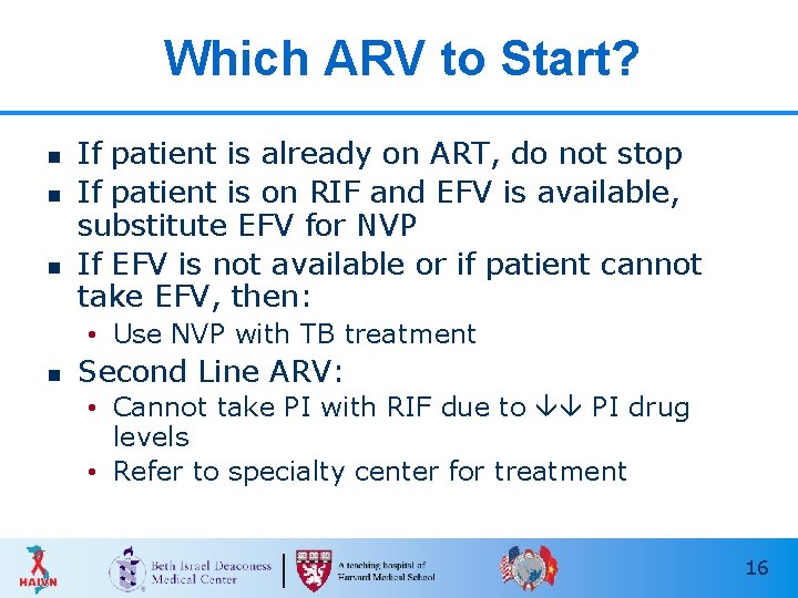 Which ARV to Start? n n n If patient is already on ART, do