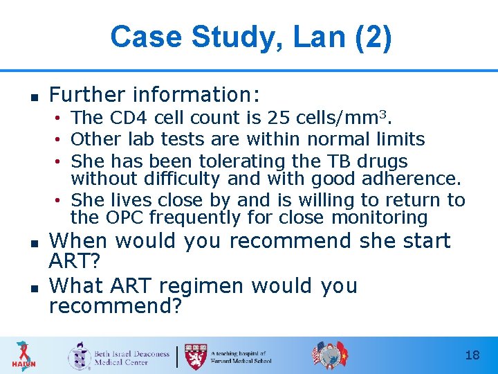 Case Study, Lan (2) n Further information: • The CD 4 cell count is