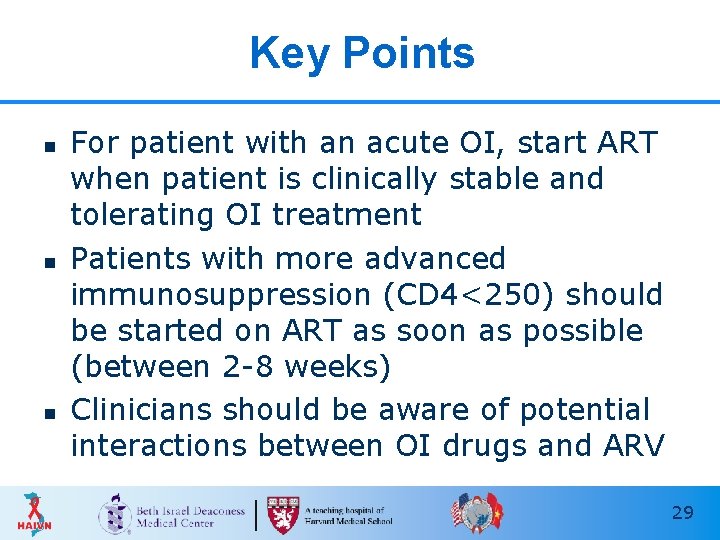 Key Points n n n For patient with an acute OI, start ART when