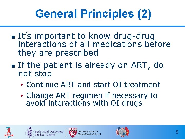 General Principles (2) n n It’s important to know drug-drug interactions of all medications