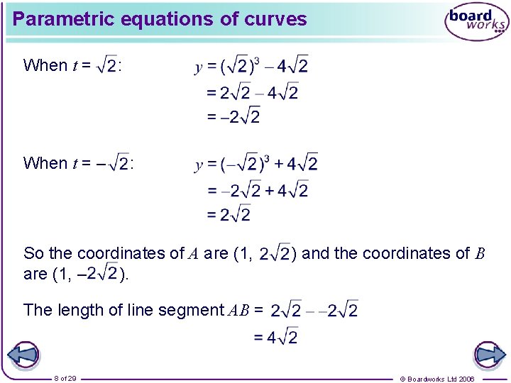 Parametric equations of curves When t = – : : So the coordinates of