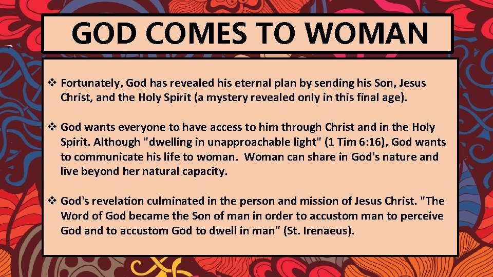 GOD COMES TO WOMAN v Fortunately, God has revealed his eternal plan by sending