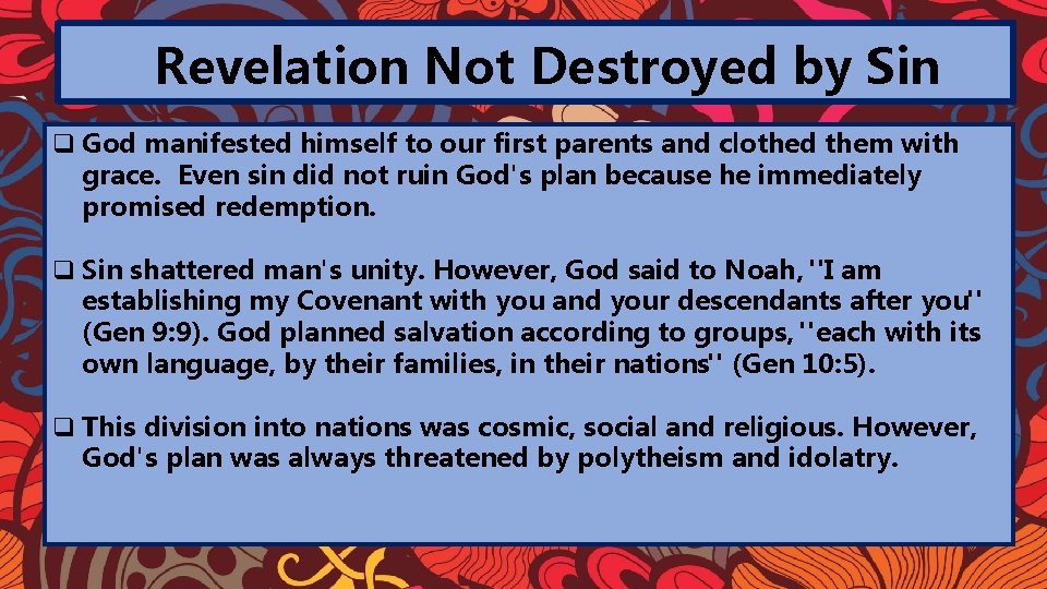 Revelation Not Destroyed by Sin q God manifested himself to our first parents and