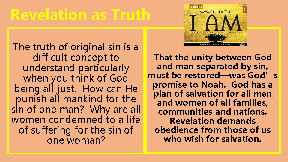Revelation as Truth The truth of original sin is a That the unity between