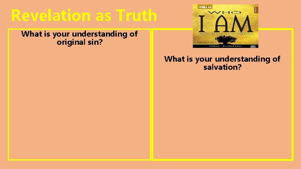 Revelation as Truth What is your understanding of original sin? What is your understanding