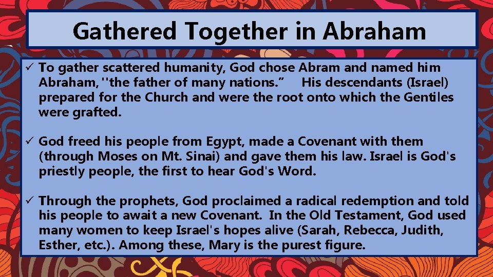 Gathered Together in Abraham ü To gather scattered humanity, God chose Abram and named