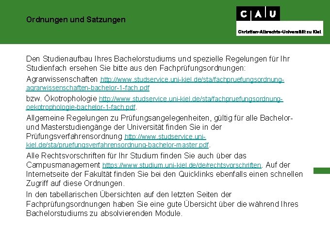 Ordnungen und Satzungen Den Studienaufbau Ihres Bachelorstudiums und spezielle Regelungen für Ihr Studienfach ersehen
