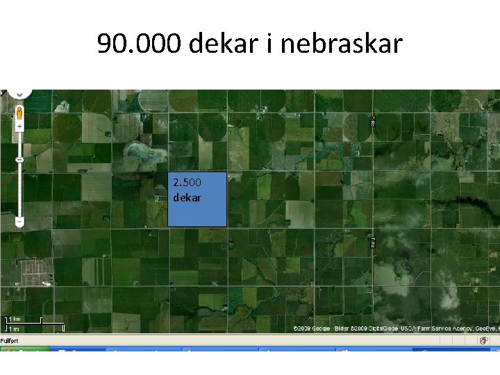 90. 000 dekar i nebraskar 2. 500 dekar 