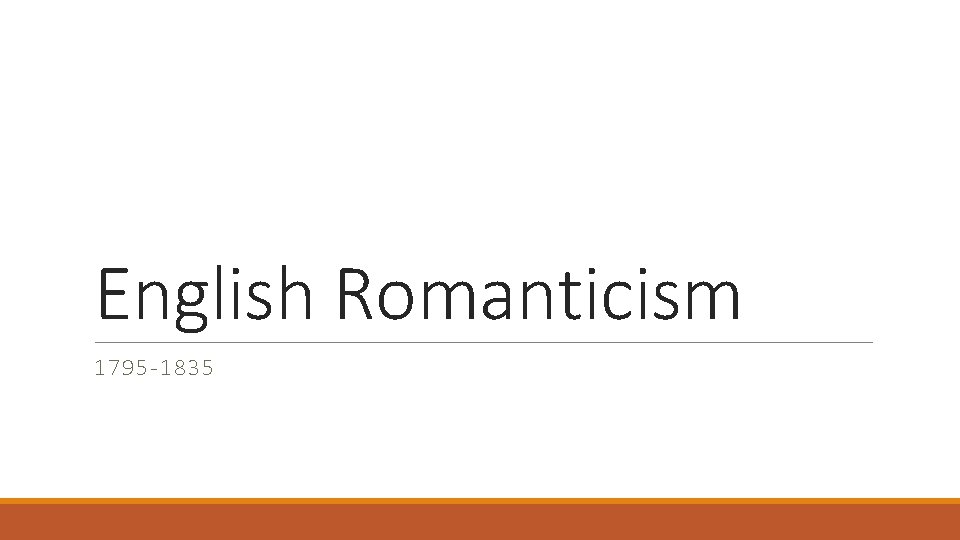 English Romanticism 1795 -1835 