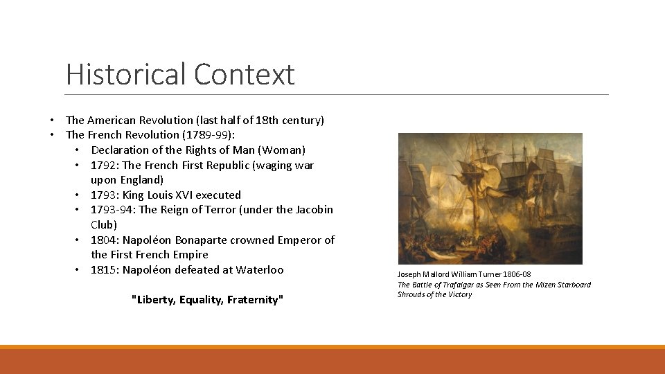 Historical Context • The American Revolution (last half of 18 th century) • The