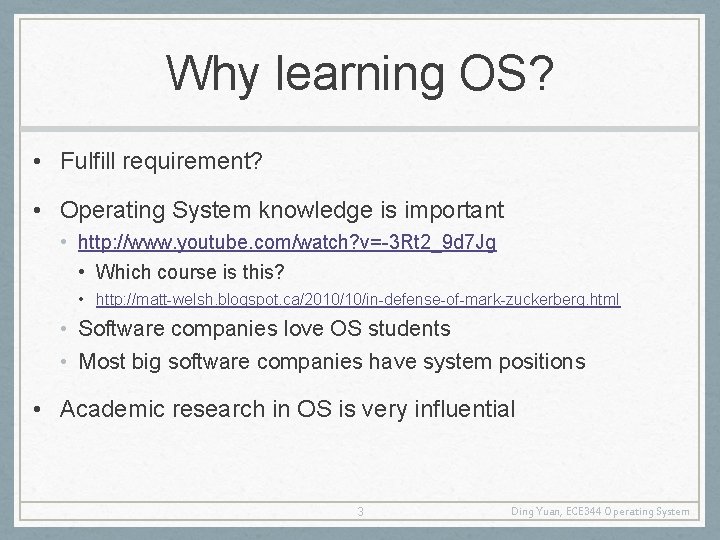 Why learning OS? • Fulfill requirement? • Operating System knowledge is important • http: