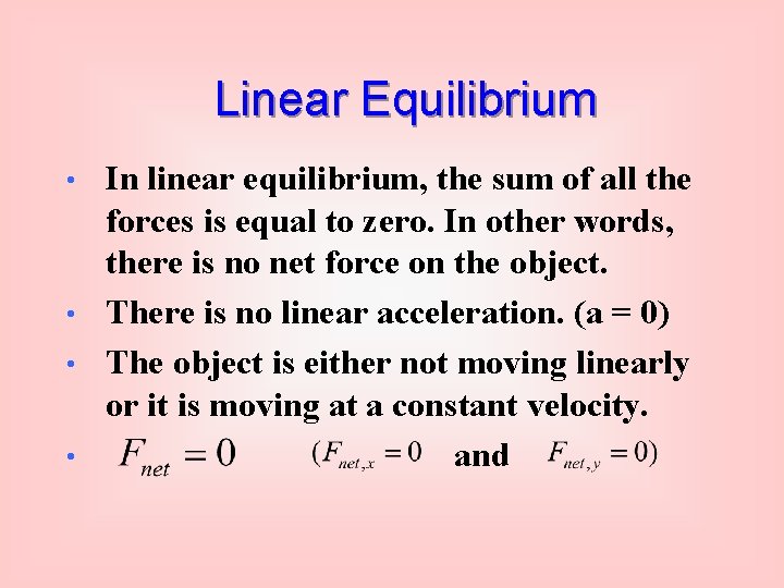 Linear Equilibrium In linear equilibrium, the sum of all the forces is equal to