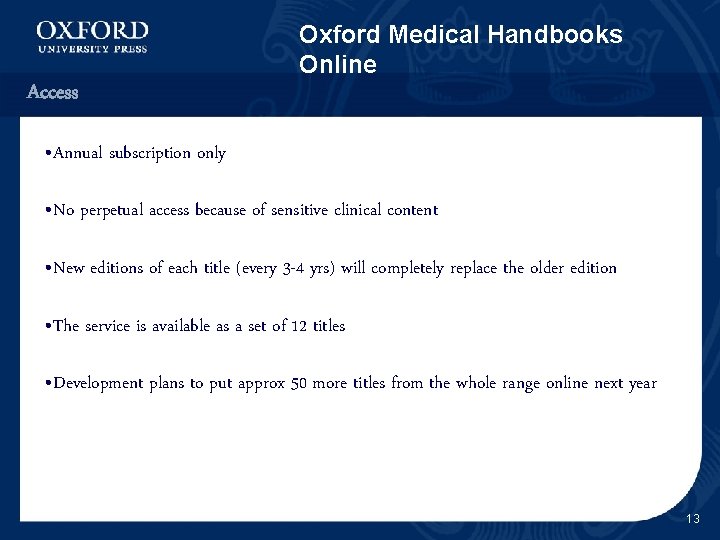 Oxford Medical Handbooks Online Access • Annual subscription only • No perpetual access because