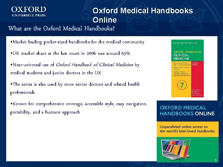 Oxford Medical Handbooks Online What are the Oxford Medical Handbooks? • Market leading pocket-sized