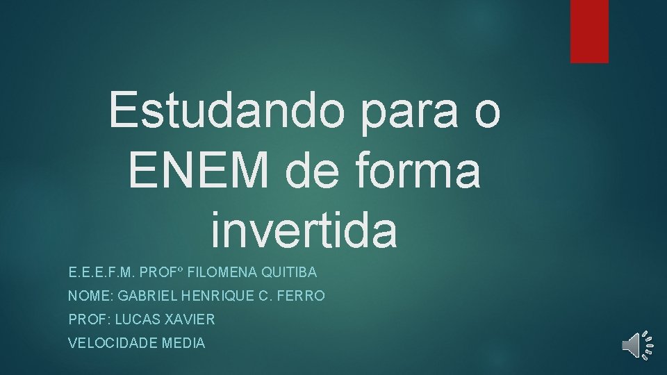 Estudando para o ENEM de forma invertida E. E. E. F. M. PROFº FILOMENA