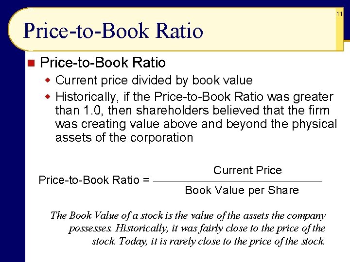 11 Price-to-Book Ratio n Price-to-Book Ratio w Current price divided by book value w