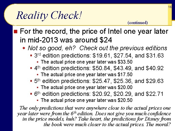 16 Reality Check! n (continued) For the record, the price of Intel one year