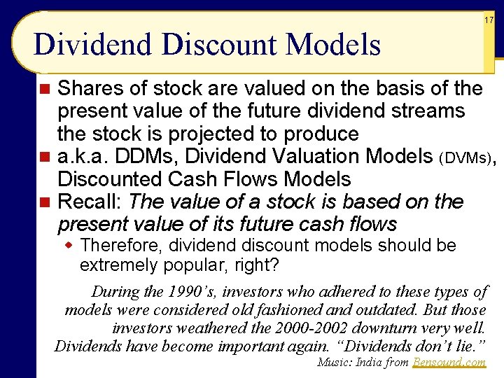 17 Dividend Discount Models Shares of stock are valued on the basis of the