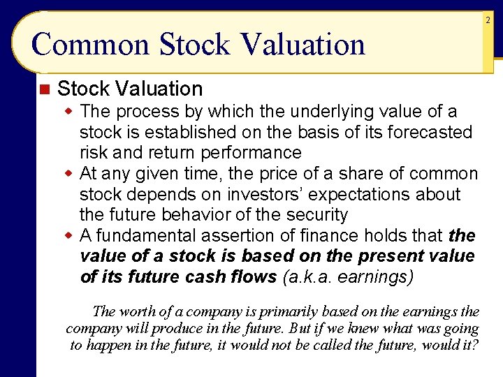 2 Common Stock Valuation w The process by which the underlying value of a