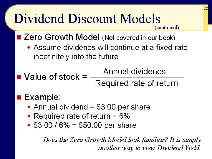 22 Dividend Discount Models (continued) n Zero Growth Model (Not covered in our book)