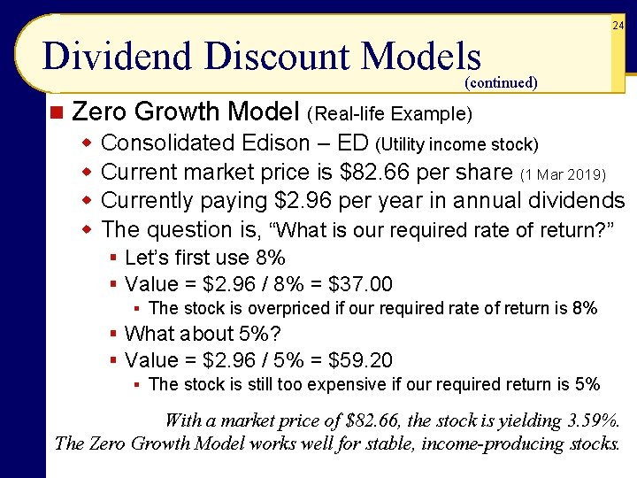 24 Dividend Discount Models (continued) n Zero Growth Model (Real-life Example) w w Consolidated