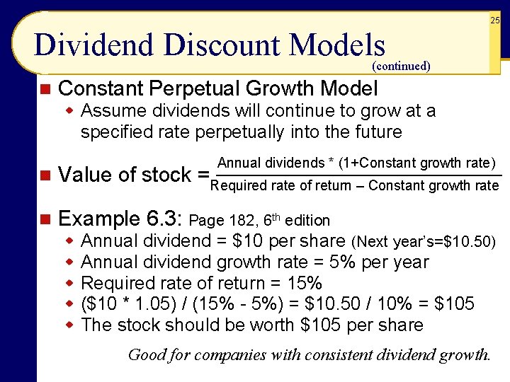 25 Dividend Discount Models (continued) n Constant Perpetual Growth Model w Assume dividends will