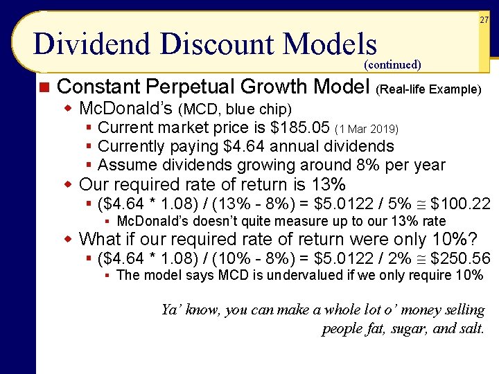27 Dividend Discount Models (continued) n Constant Perpetual Growth Model (Real-life Example) w Mc.