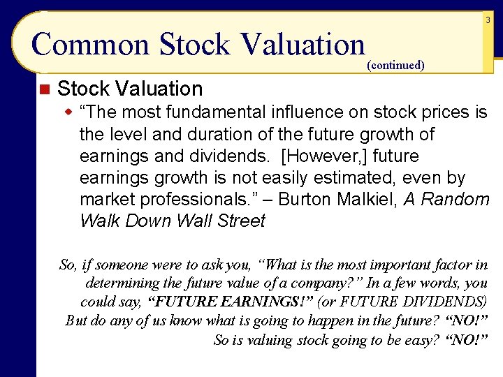 3 Common Stock Valuation n (continued) Stock Valuation w “The most fundamental influence on