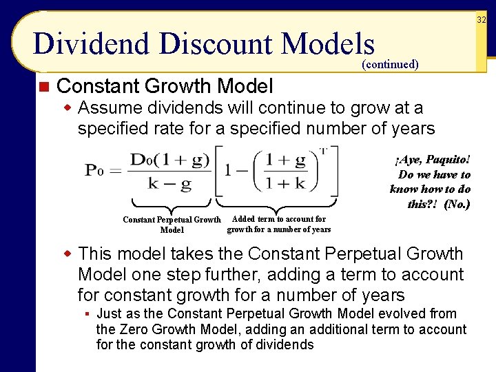 32 Dividend Discount Models (continued) n Constant Growth Model w Assume dividends will continue