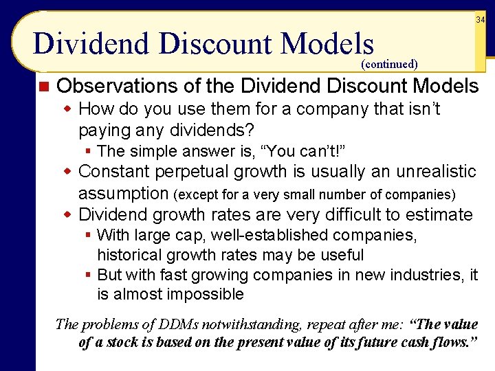34 Dividend Discount Models (continued) n Observations of the Dividend Discount Models w How
