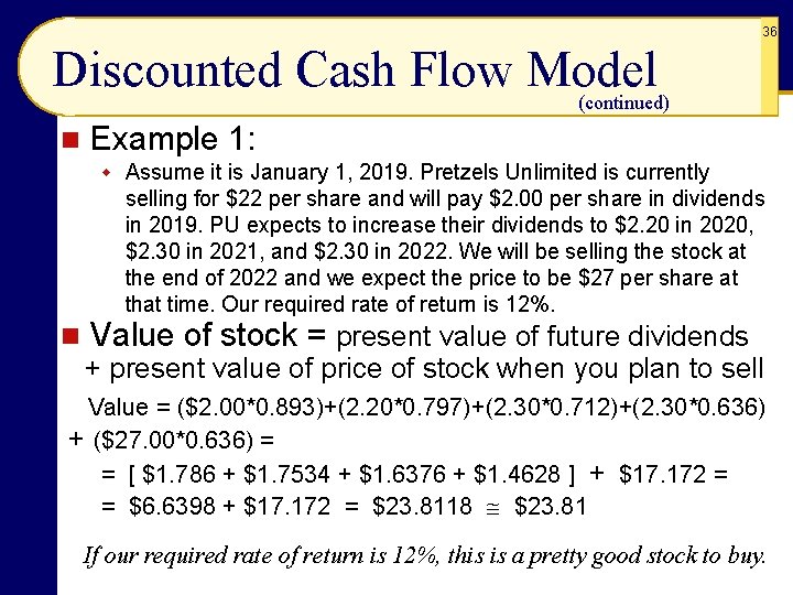 36 Discounted Cash Flow Model (continued) n Example 1: w Assume it is January