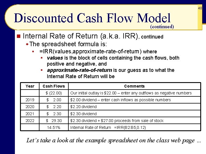40 Discounted Cash Flow Model (continued) n Internal Rate of Return (a. k. a.