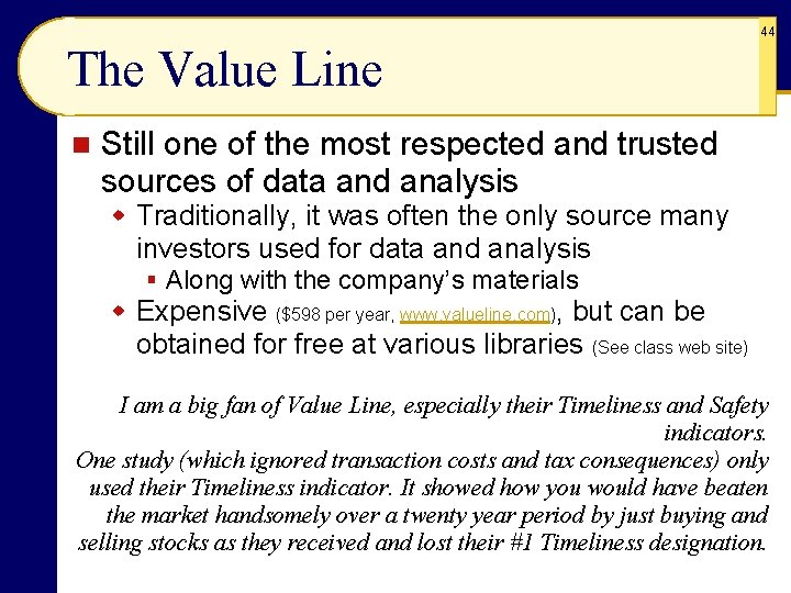 44 The Value Line n Still one of the most respected and trusted sources