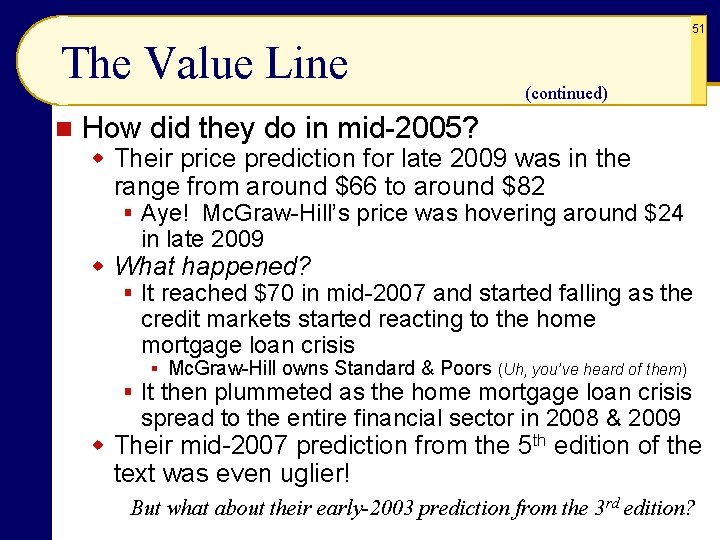 51 The Value Line n (continued) How did they do in mid-2005? w Their