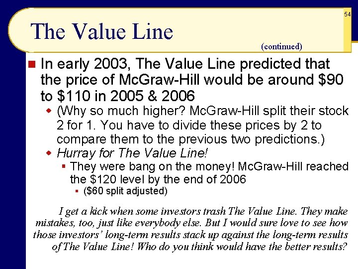 54 The Value Line n (continued) In early 2003, The Value Line predicted that