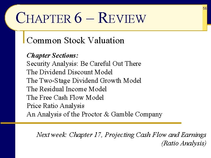 CHAPTER 6 – REVIEW 56 Common Stock Valuation Chapter Sections: Security Analysis: Be Careful
