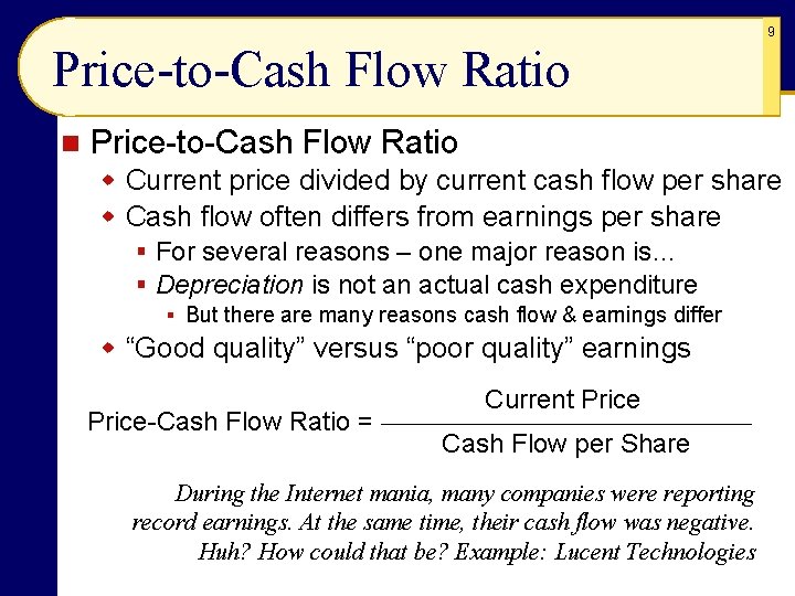 9 Price-to-Cash Flow Ratio n Price-to-Cash Flow Ratio w Current price divided by current