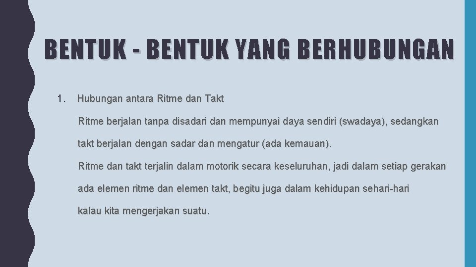 BENTUK - B ENTUK Y ANG BERHUBUNGAN 1. Hubungan antara Ritme dan Takt Ritme