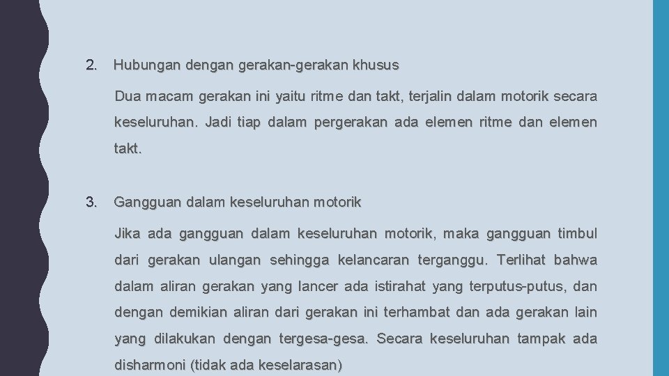 2. Hubungan dengan gerakan-gerakan khusus Dua macam gerakan ini yaitu ritme dan takt, terjalin
