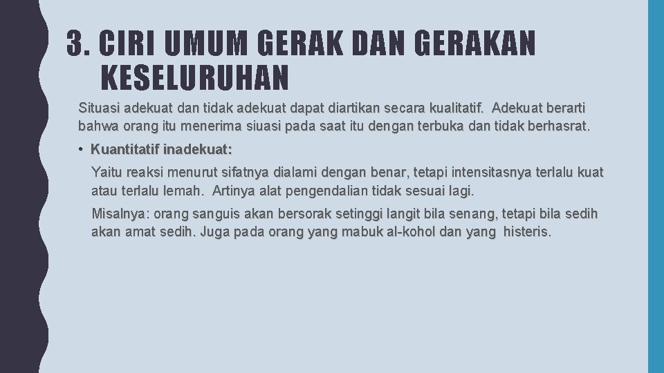 3. CIRI UMUM GERAK DAN GERAKAN KESELURUHAN Situasi adekuat dan tidak adekuat dapat diartikan