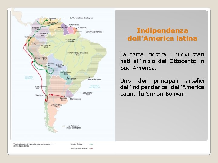 Indipendenza dell’America latina La carta mostra i nuovi stati nati all’inizio dell’Ottocento in Sud