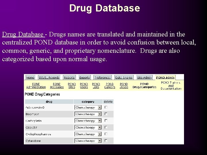 Drug Database - Drugs names are translated and maintained in the centralized POND database