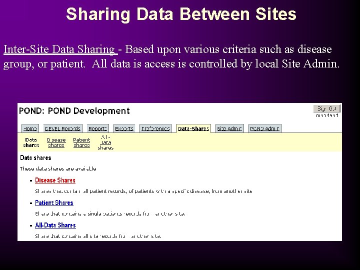 Sharing Data Between Sites Inter-Site Data Sharing - Based upon various criteria such as