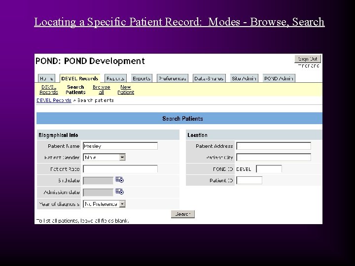 Locating a Specific Patient Record: Modes - Browse, Search 
