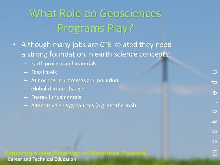 What Role do Geosciences Programs Play? • Although many jobs are CTE-related they need What Role do Geosciences Programs Play? • Although many jobs are CTE-related they need