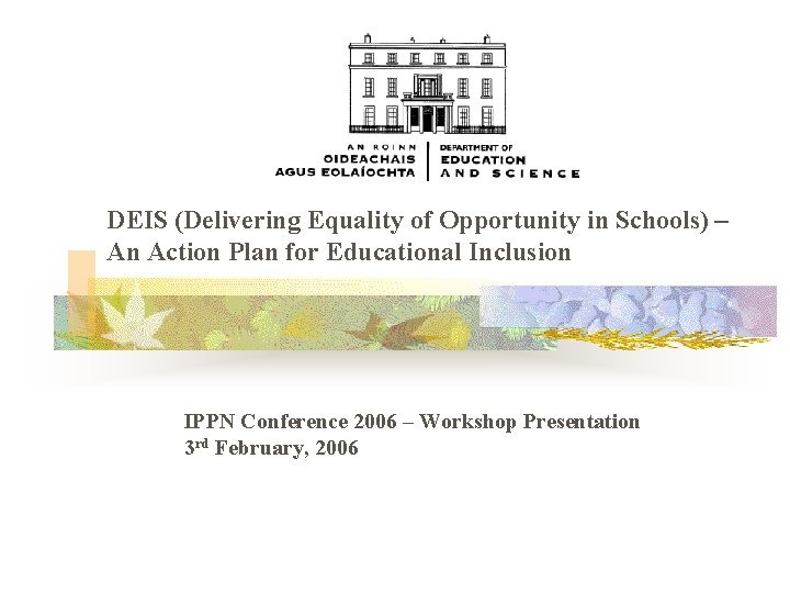 DEIS (Delivering Equality of Opportunity in Schools) – An Action Plan for Educational Inclusion