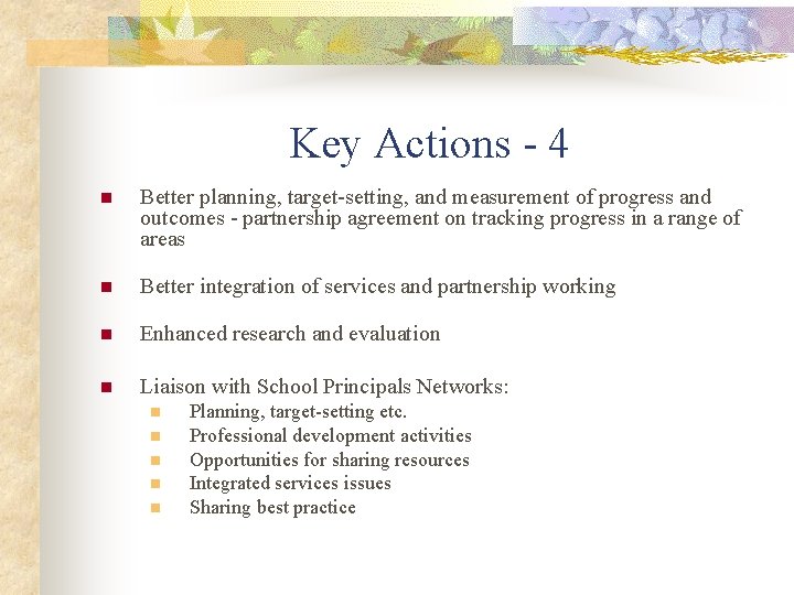 Key Actions - 4 n Better planning, target-setting, and measurement of progress and outcomes