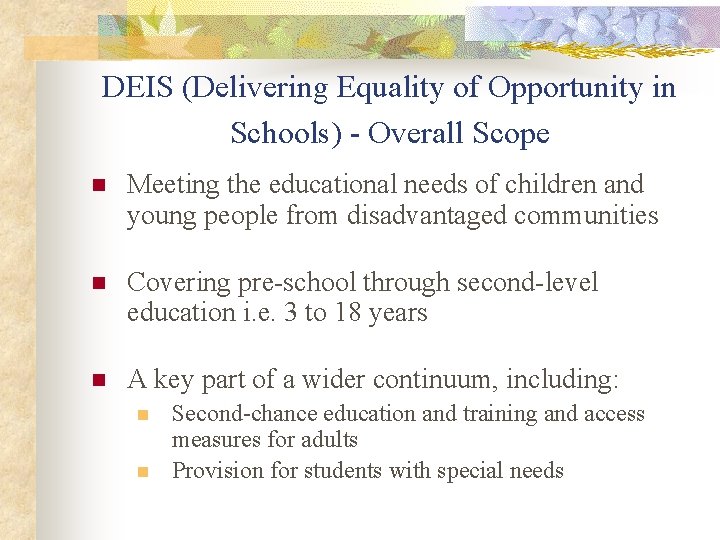 DEIS (Delivering Equality of Opportunity in Schools) - Overall Scope n Meeting the educational